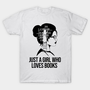 Just a Girl who loves Books Book Lover Book Nerd Librarian T-Shirt